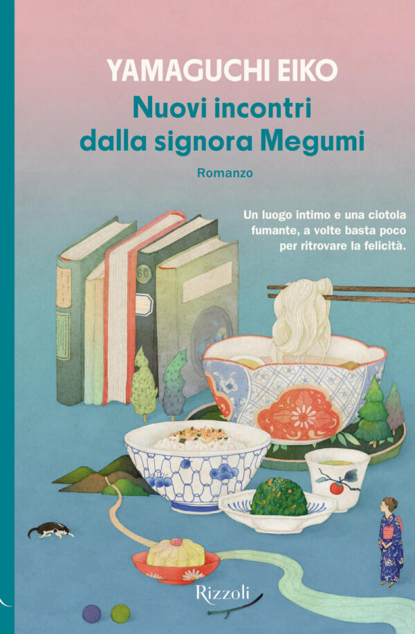 Libro Nuovi incontri dalla signora Megumi di Eiko Yamaguchi - ean 9788817184557 - Rizzoli