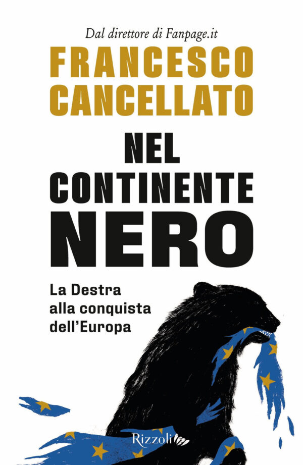 Libro Nel continente nero. La destra alla conquista dell'Europa di Francesco Cancellato - ean 9788817184649 - Rizzoli
