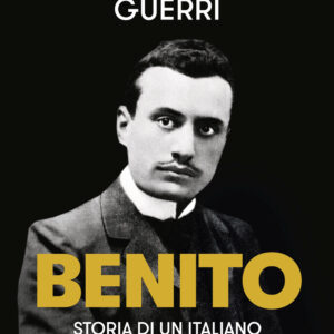 Libro Benito. Storia di un italiano di Giordano Bruno Guerri - ean 9788817184861 - Rizzoli