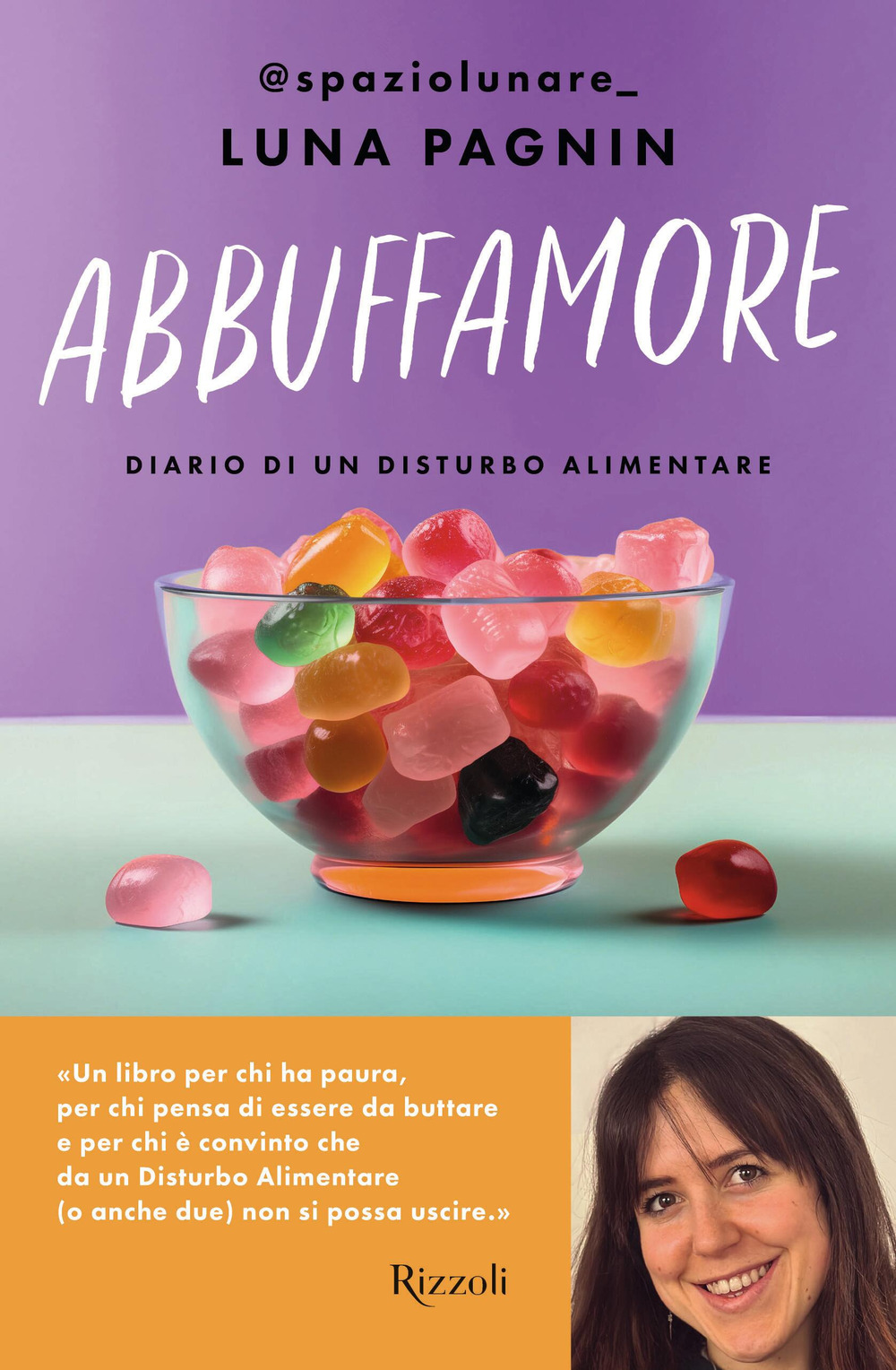 Libro Abbuffamore. Diario di un disturbo alimentare di Luna Pagnin - ean 9788817184878 - Rizzoli