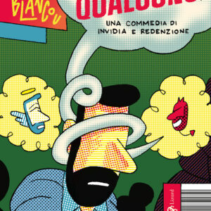 Libro Diventa qualcuno! Una commedia di invidia e redenzione di Daniel Blancou - ean 9788817185172 - Rizzoli Lizard