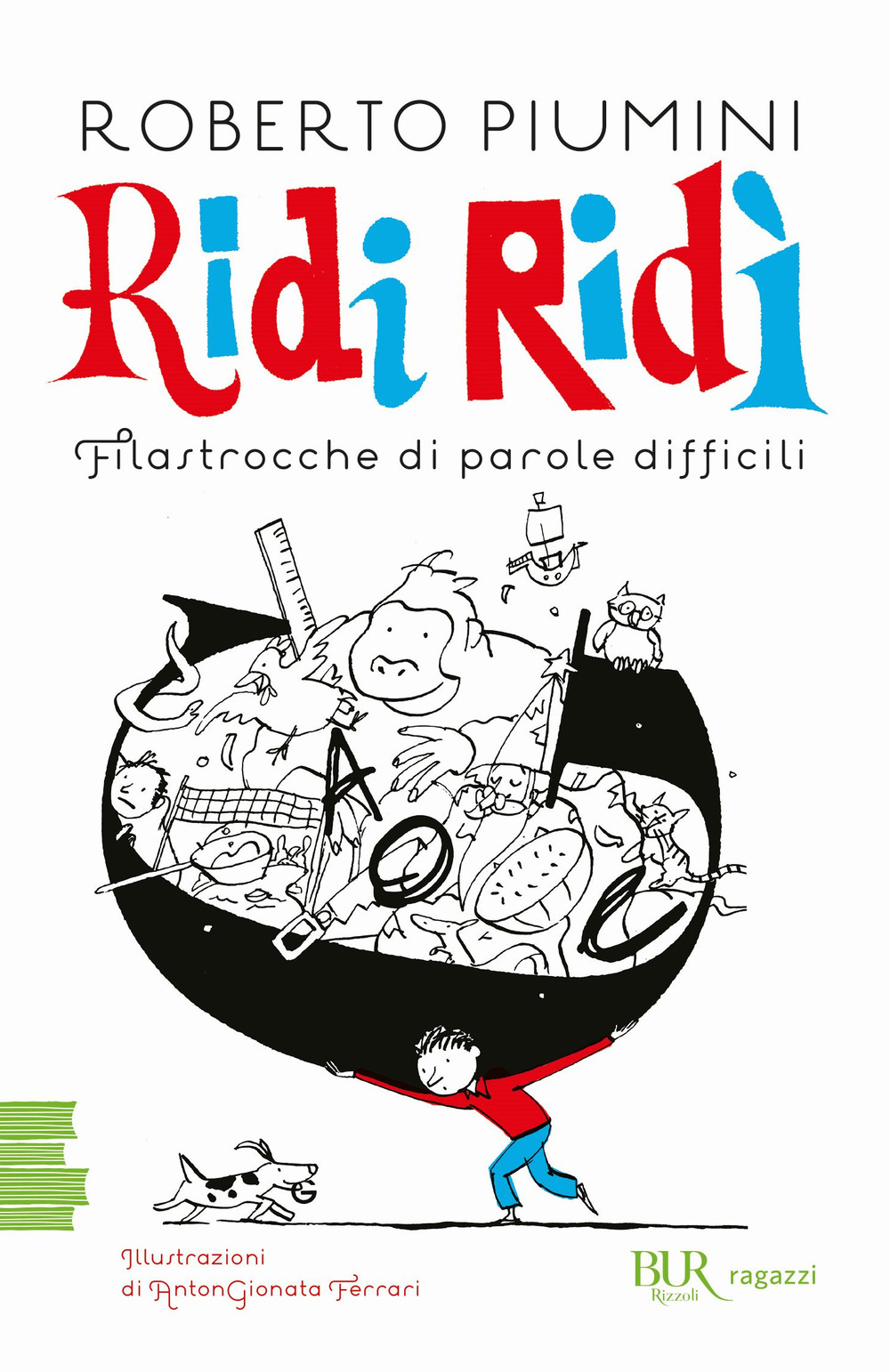 Libro Ridi ridì. Filastrocche di parole difficili di Roberto Piumini - ean 9788817185349 - Rizzoli