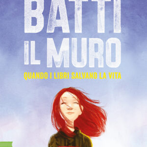 Libro Batti il muro. Quando i libri salvano la vita di Antonio Ferrara - ean 9788817185394 - Rizzoli