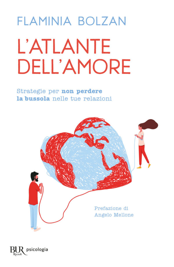 Libro atlante dell'amore. Strategie per non perdere la bussola nelle tue relazioni di Flaminia Bolzan - ean 9788817185493 - Rizzoli