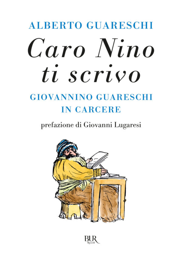 Libro Caro Nino ti scrivo. Giovannino Guareschi in carcere di Alberto Guareschi - ean 9788817185509 - Rizzoli