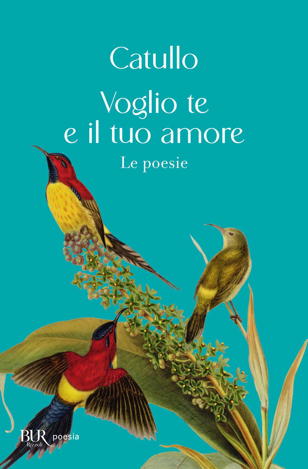 Libro Voglio te e il tuo amore di G. Valerio Catullo - ean 9788817185646 - Rizzoli