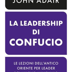 Libro leadership di Confucio di John Adair - ean 9788817185691 - Rizzoli