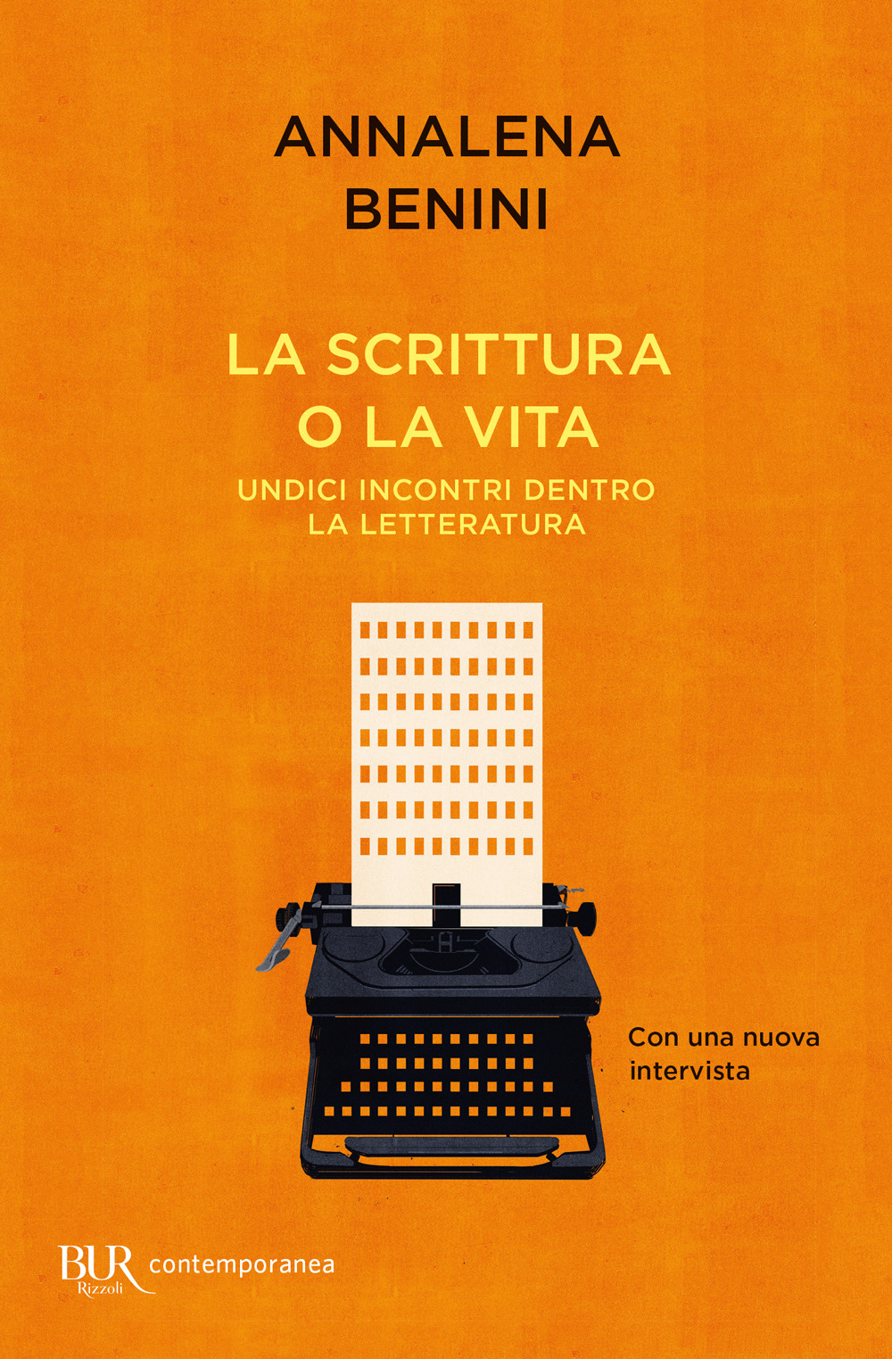 Libro scrittura o la vita. Undici incontri dentro la letteratura di Annalena Benini - ean 9788817185752 - Rizzoli