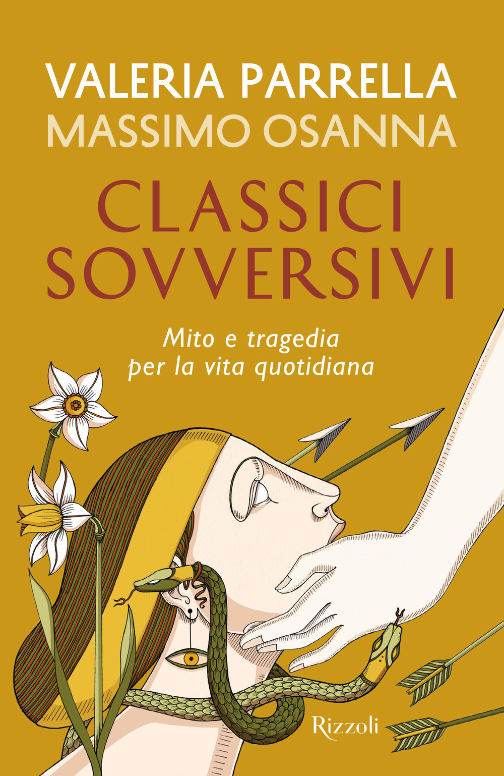 Libro Classici sovversivi. Mito e tragedia per la vita quotidiana di Valeria Parrella; Massimo Osanna - ean 9788817186087 - Rizzoli