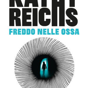 Libro Freddo nelle ossa di Kathy Reichs - ean 9788817186230 - Rizzoli