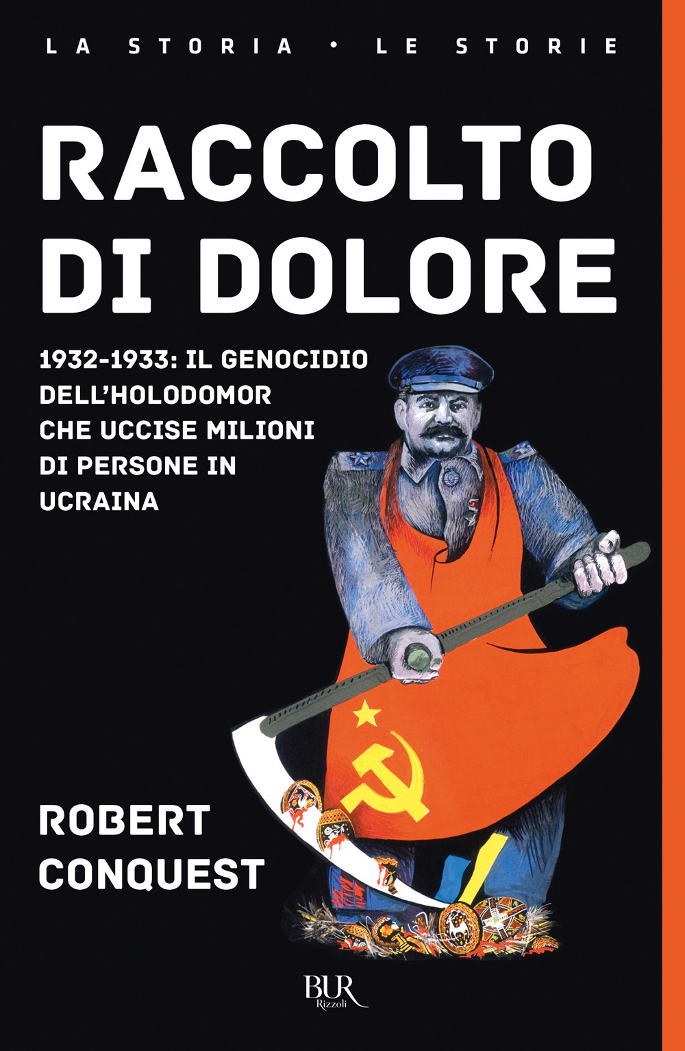 Libro Raccolto di dolore. 1932-1933: il genocidio dell'Holodomor che uccise milioni di persone in Ucraina di Robert Conquest - ean 9788817186384 - Rizzoli