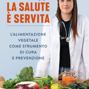 Libro salute è servita. L'alimentazione vegetale come strumento di cura e prevenzione di Silvia Goggi - ean 9788817186438 - Rizzoli