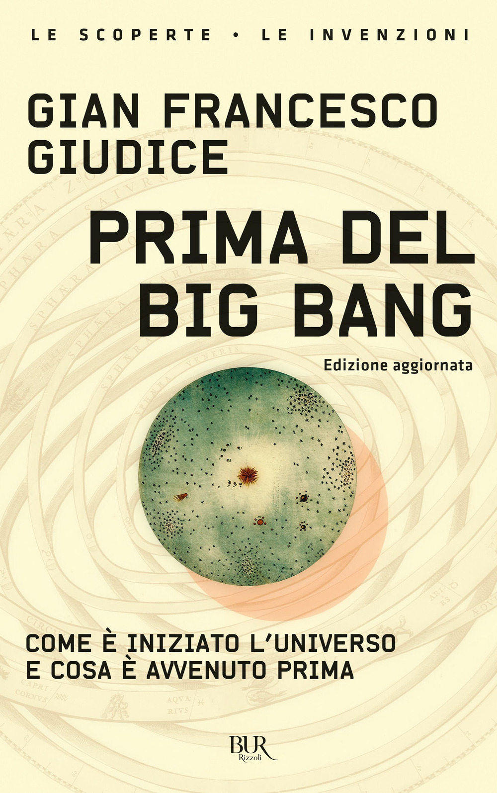 Libro Prima del Big Bang. Come è iniziato l'universo e cosa è avvenuto prima di Gian Francesco Giudice - ean 9788817186476 - Rizzoli