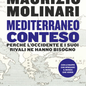 Libro Mediterraneo conteso. Perché l'Occidente e i suoi rivali ne hanno bisogno di Maurizio Molinari - ean 9788817186490 - Rizzoli