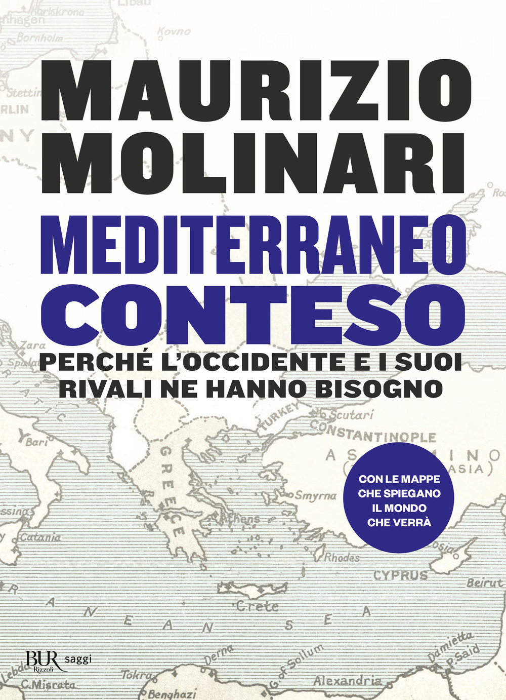Libro Mediterraneo conteso. Perché l'Occidente e i suoi rivali ne hanno bisogno di Maurizio Molinari - ean 9788817186490 - Rizzoli