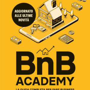 Libro BnB Academy. La guida completa per fare business con gli affitti brevi. Anche senza possedere un immobile di Ludovico Cianchetta Vazquez - ean 9788817186919 - Rizzoli