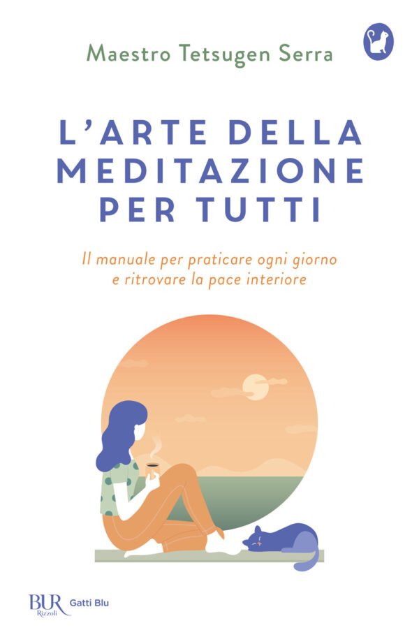 Libro arte della meditazione per tutti. Il manuale per praticare ogni giorno e ritrovare la pace di Tetsugen Serra - ean 9788817187404 - Rizzoli