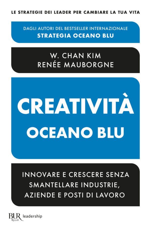 Libro Creatività Oceano blu. Innovare e crescere senza smantellare industrie