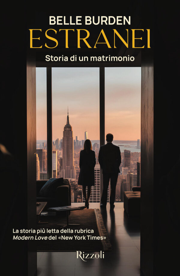 Libro Estranei. Storia di un matrimonio di Belle Burden - ean 9788817187589 - Rizzoli