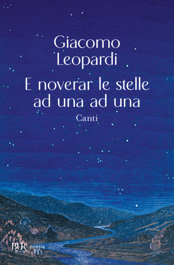 Libro E noverar le stelle ad una ad una. Canti di Giacomo Leopardi - ean 9788817187985 - Rizzoli