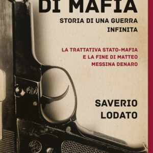 Libro Cinquant'anni di mafia. Storia di una guerra infinita. La trattativa Stato-mafia e la fine di Matteo Messina Denaro di Saverio Lodato - ean 9788817188012 - Rizzoli
