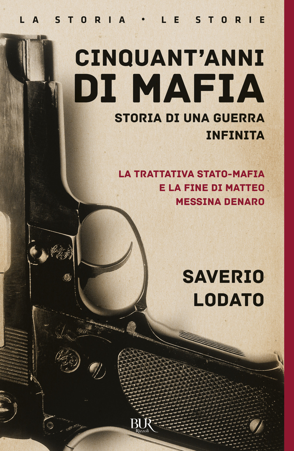 Libro Cinquant'anni di mafia. Storia di una guerra infinita. La trattativa Stato-mafia e la fine di Matteo Messina Denaro di Saverio Lodato - ean 9788817188012 - Rizzoli