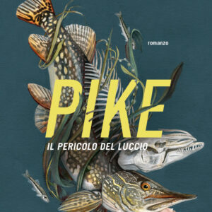 Libro Pike. Il pericolo del luccio di Anthony McGowan - ean 9788817188227 - Rizzoli