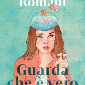 Libro Guarda che è vero di Valentina Romani - ean 9788817188241 - Rizzoli