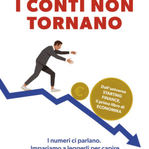 Libro conti non tornano. I numeri ci parlano. Impariamo a leggerli per capire perché l'Italia non cresce più di Massimo Taddei - ean 9788817188357 - Rizzoli