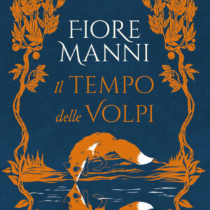 Libro tempo delle volpi di Fiore Manni - ean 9788817188449 - Rizzoli