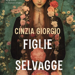 Libro Figlie selvagge di Cinzia Giorgio - ean 9788817188463 - Rizzoli