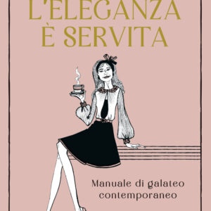 Libro eleganza è servita. Manuale di galateo contemporaneo di Monica Iotti - ean 9788817188722 - Rizzoli