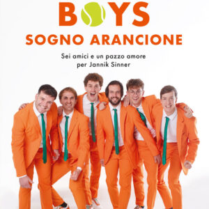 Libro Sogno arancione. Sei amici e un pazzo amore per Jannik Sinner di Carota Boys - ean 9788817188951 - Rizzoli
