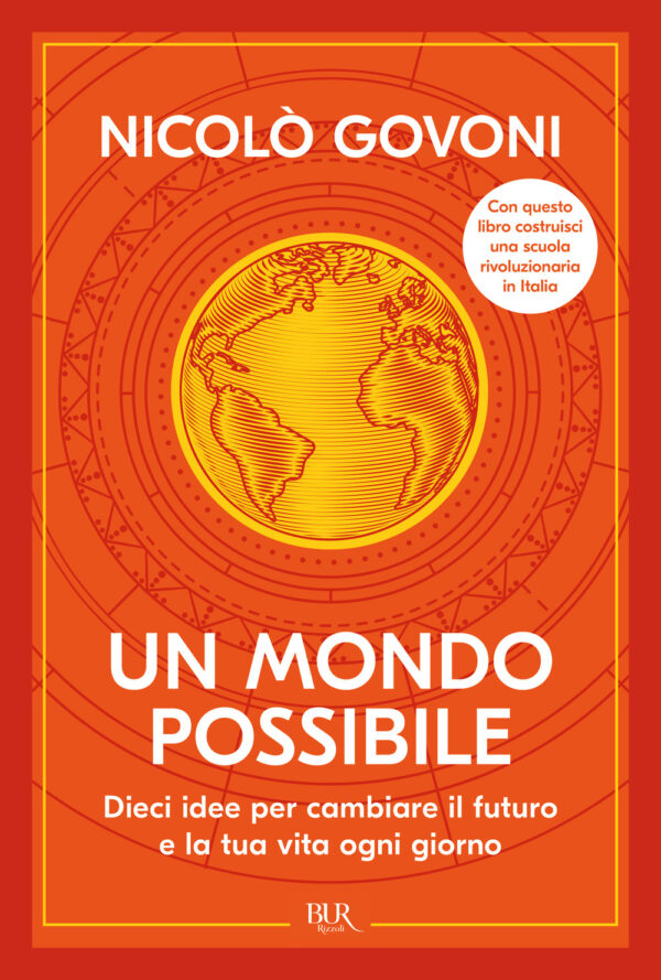 Libro mondo possibile. Dieci idee per cambiare il futuro e la tua vita ogni giorno di Nicolò Govoni - ean 9788817188999 - Rizzoli