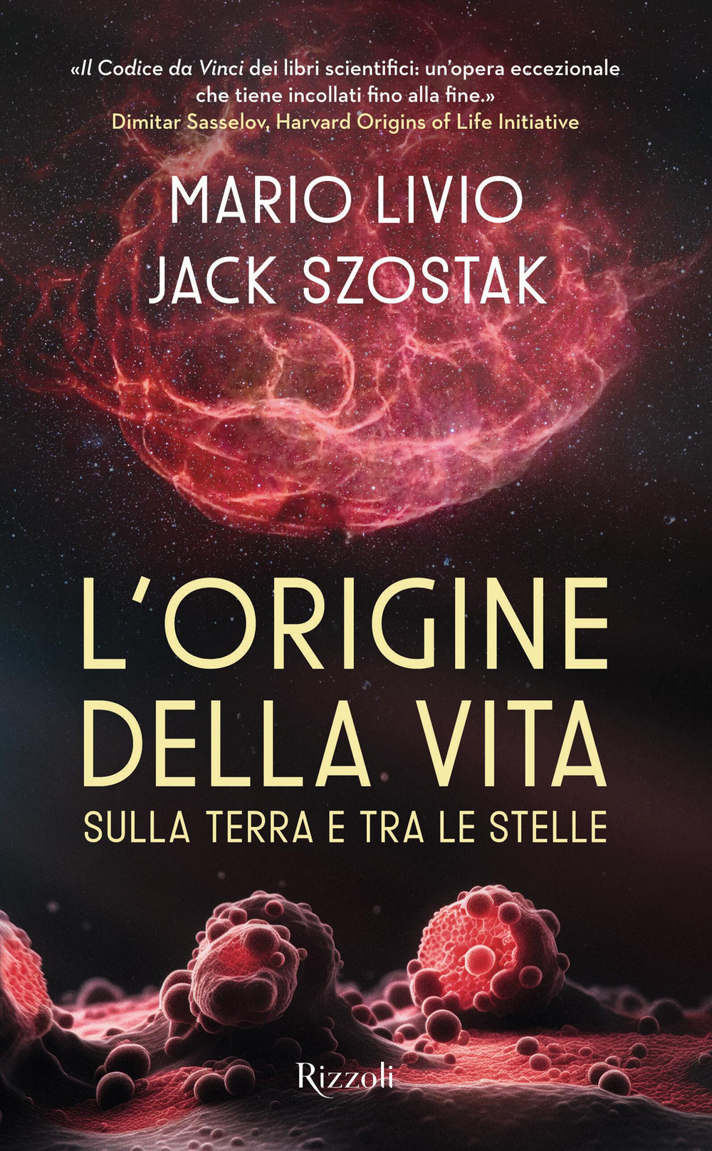 Libro origine della vita sulla Terra e tra le stelle di Mario Livio; Jack Szostak - ean 9788817189491 - Rizzoli
