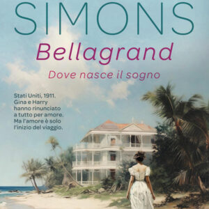 Libro Bellagrand. Dove nasce il sogno di Paullina Simons - ean 9788817189545 - Rizzoli