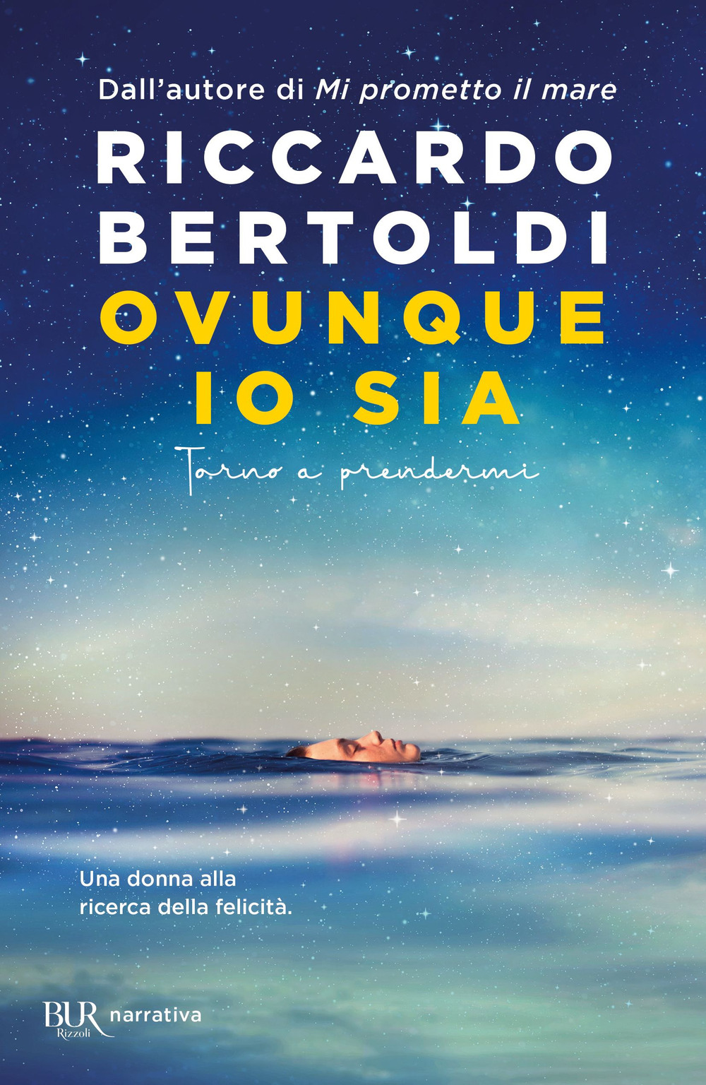 Libro Ovunque io sia. Torno a prendermi di Riccardo Bertoldi - ean 9788817189729 - Rizzoli