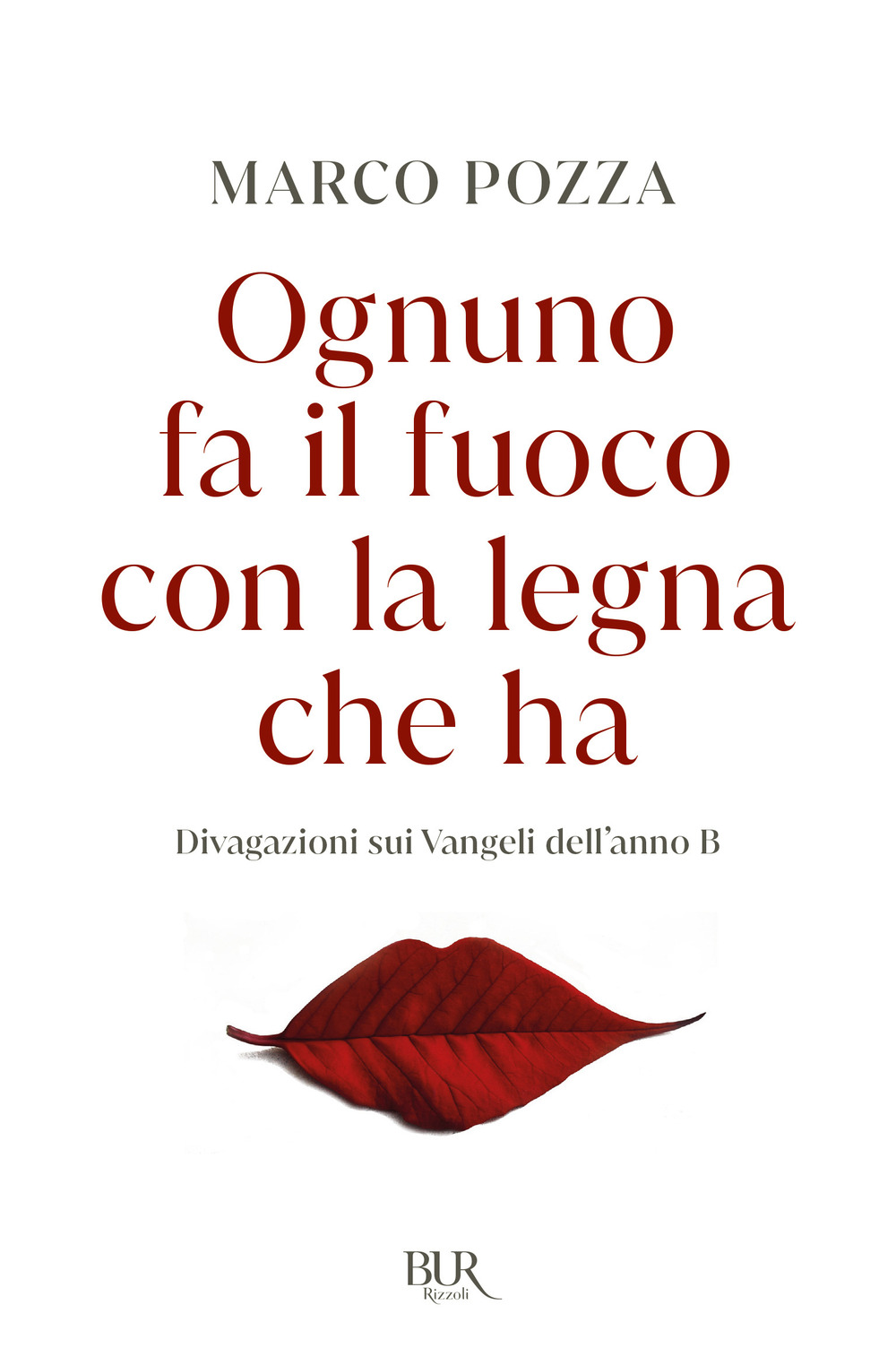Libro Ognuno fa il fuoco con la legna che ha. Divagazioni sui Vangeli dell'anno B di Marco Pozza - ean 9788817189743 - Rizzoli