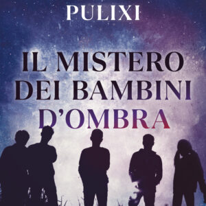 Libro mistero dei bambini d'ombra di Piergiorgio Pulixi - ean 9788817189873 - Rizzoli