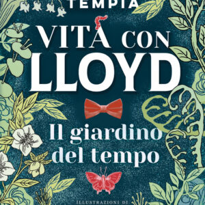 Libro giardino del tempo. Vita con Lloyd di Simone Tempia - ean 9788817190084 - Rizzoli Lizard