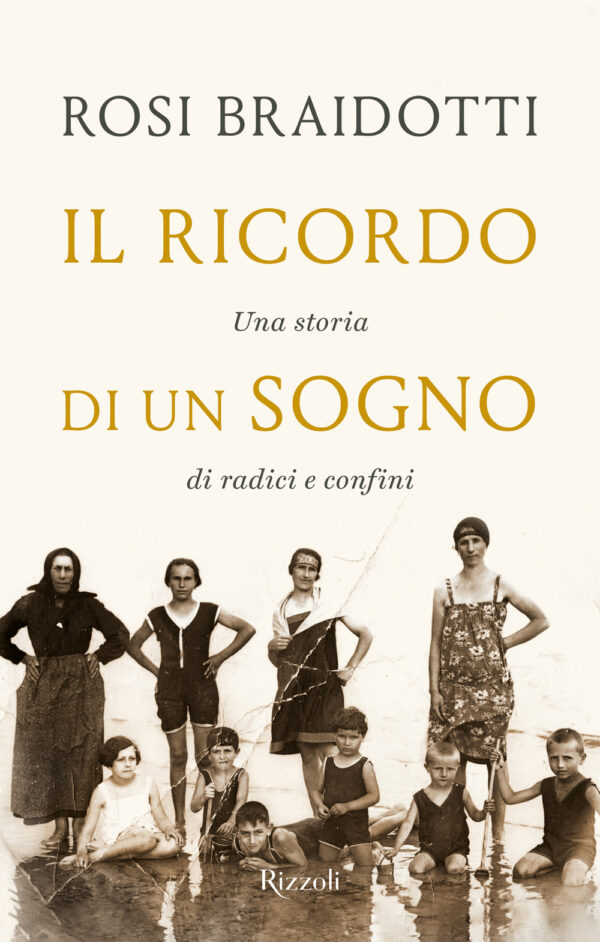 Libro ricordo di un sogno. Una storia di radici e confini di Rosi Braidotti - ean 9788817190145 - Rizzoli