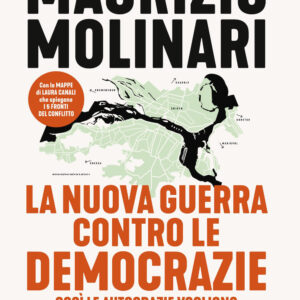Libro nuova guerra contro le democrazie. Così le autocrazie vogliono stravolgere l'ordine internazionale di Maurizio Molinari - ean 9788817190251 - Rizzoli