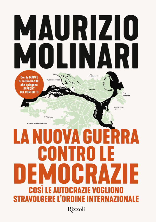 Libro nuova guerra contro le democrazie. Così le autocrazie vogliono stravolgere l'ordine internazionale di Maurizio Molinari - ean 9788817190251 - Rizzoli
