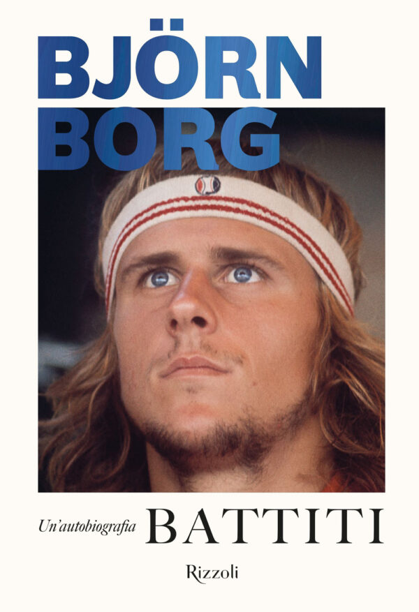 Libro Battiti. Un'autobiografia di Björn Borg - ean 9788817190305 - Rizzoli