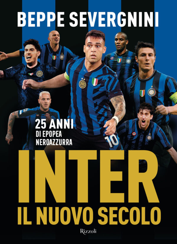 Libro Inter. Il nuovo secolo. 25 anni di epopea neroazzurra di Beppe Severgnini - ean 9788817190374 - Rizzoli