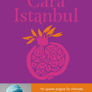 Libro Cara Istanbul di Serra Yilmaz - ean 9788817190398 - Rizzoli