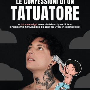 Libro confessioni di un tatuatore e 34 consigli non richiesti per il tuo prossimo tatuaggio (o per la vita in generale) di Anakin - ean 9788817190411 - Rizzoli