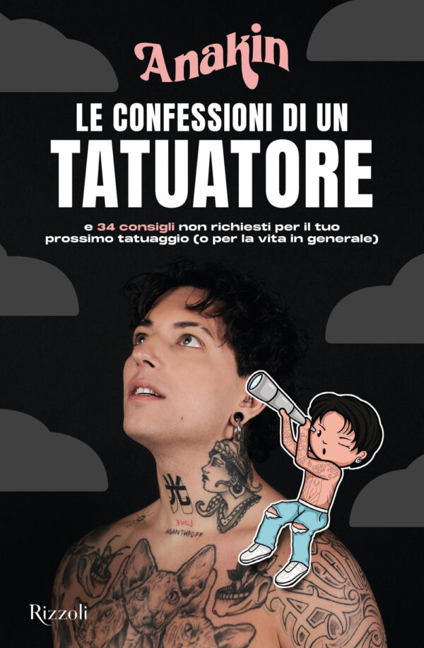 Libro confessioni di un tatuatore e 34 consigli non richiesti per il tuo prossimo tatuaggio (o per la vita in generale) di Anakin - ean 9788817190411 - Rizzoli