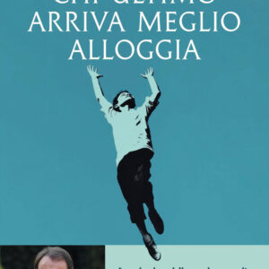 Libro Chi ultimo arriva meglio alloggia di Marco Pozza - ean 9788817190787 - Rizzoli