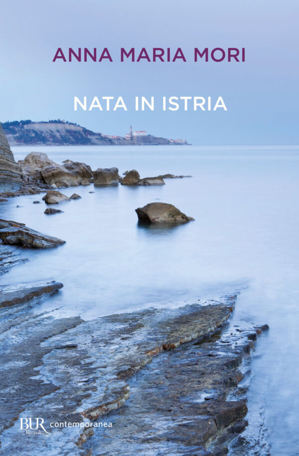 Libro Nata in Istria di Anna Maria Mori - ean 9788817190794 - Rizzoli